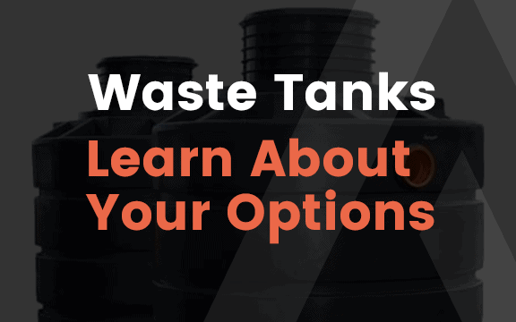 Read more about Waste Tanks – Learn About Your Options