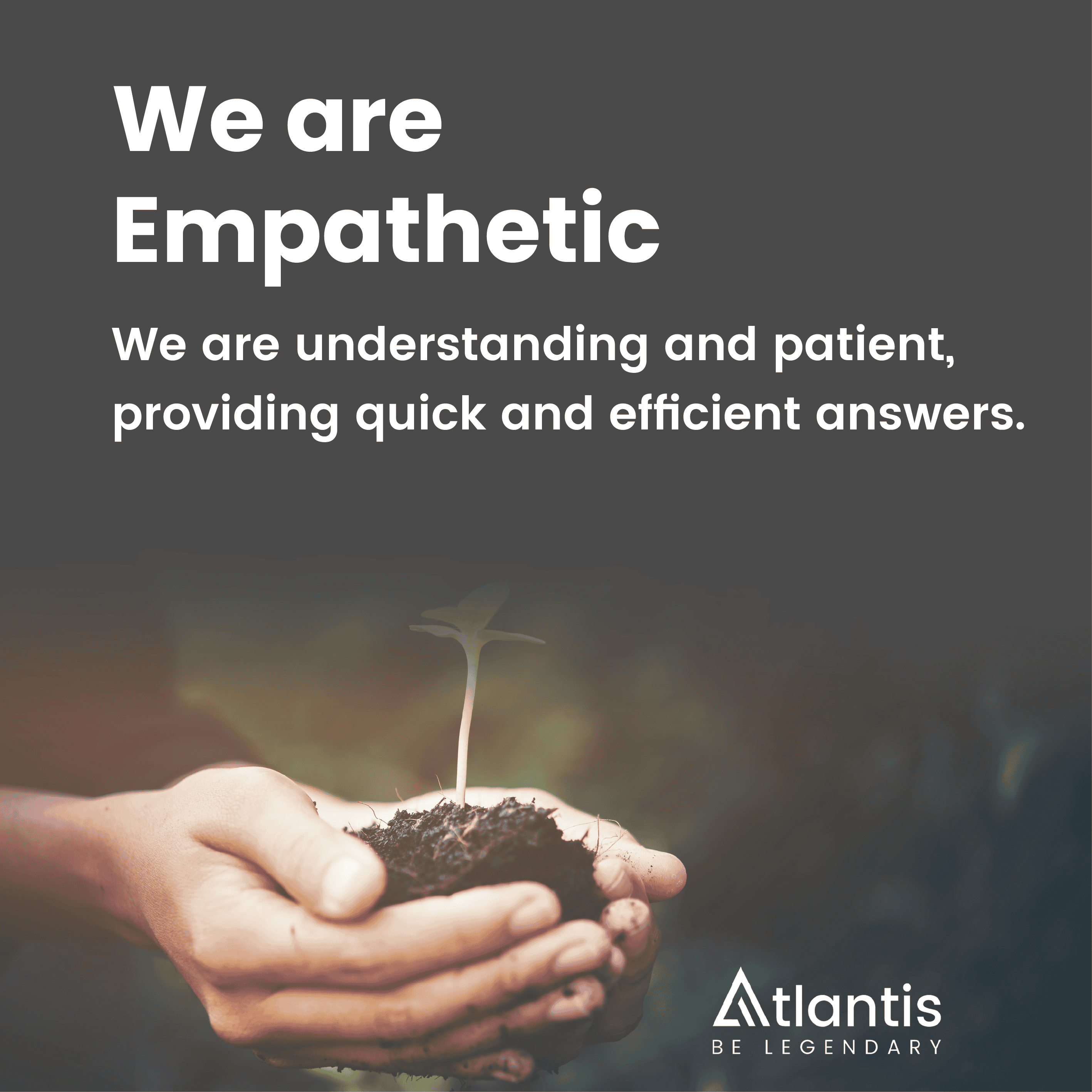 We are empathetic